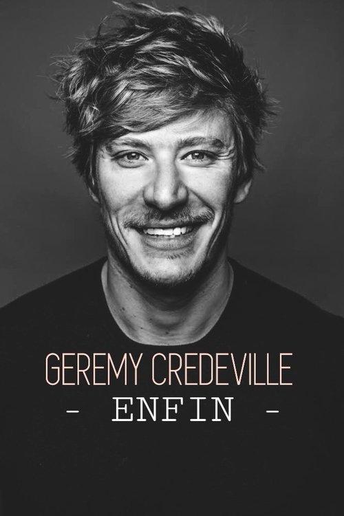 Gérémy Crédeville : Enfin filmas online