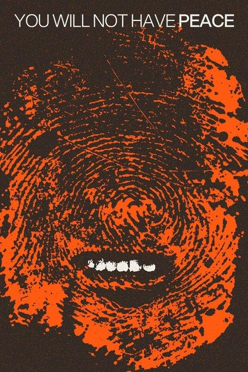 You Will Not Have Peace filmas online