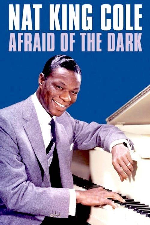 Nat King Cole: Afraid of the Dark filmas online