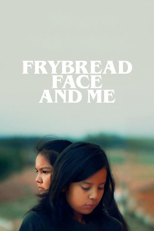 Frybread Face and Me filmas online