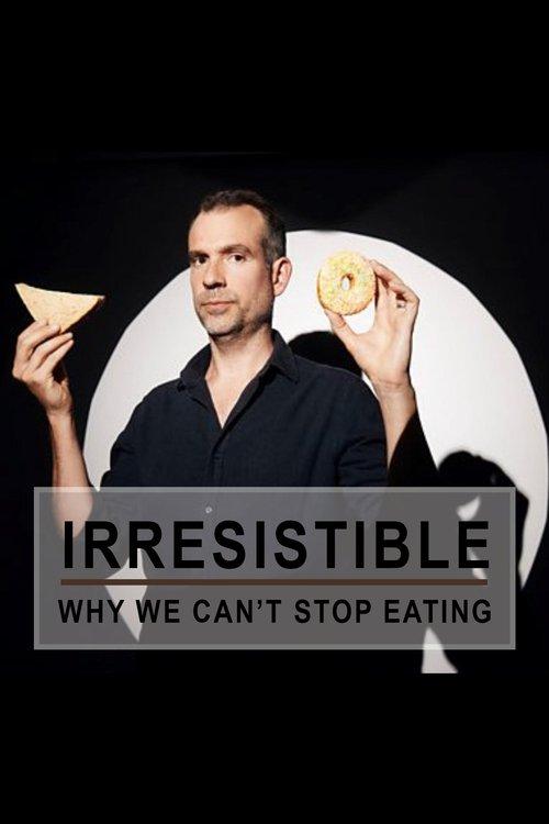 Irresistible: Why We Can't Stop Eating filmas online