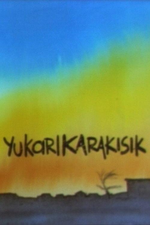 Yukarıkarakısık filmas online