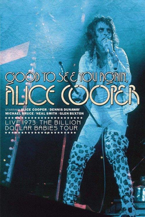 Good to See You Again, Alice Cooper filmas online