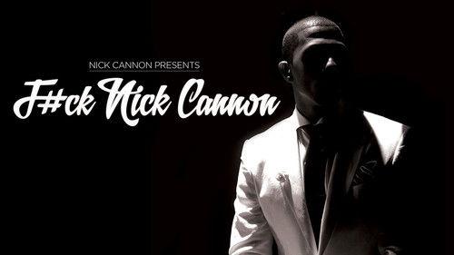 F#Ck Nick Cannon filmas žiurėti online