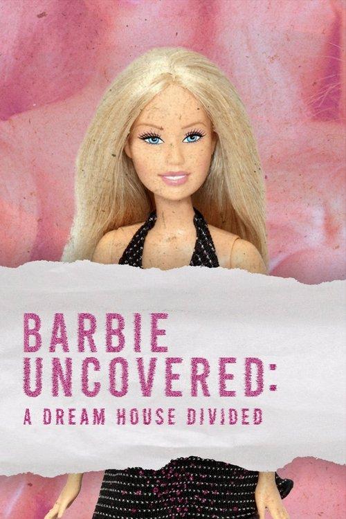 Barbie Uncovered: A Dream House Divided filmas online