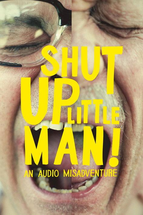 Shut Up Little Man! An Audio Misadventure filmas online