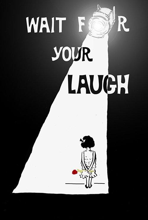 Wait for Your Laugh filmas online