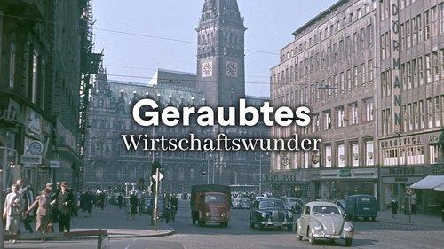 Geraubtes Wirtschaftswunder - Die übertünchte Vergangenheit der Deutschen filmas žiurėti online