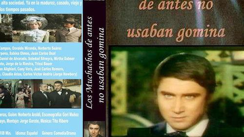 Los muchachos de antes no usaban gomina filmas žiurėti online
