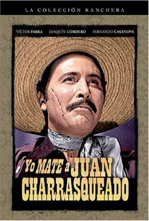 Yo maté a Juan Charrasqueado filmas online