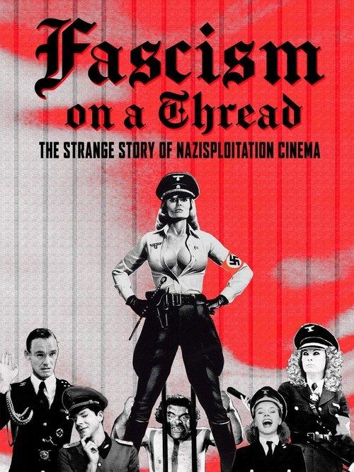 Fascism on a Thread: The Strange Story of Nazisploitation Cinema filmas online