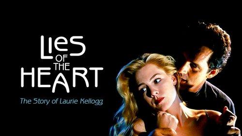 Lies of the Heart: The Story of Laurie Kellogg filmas žiurėti online
