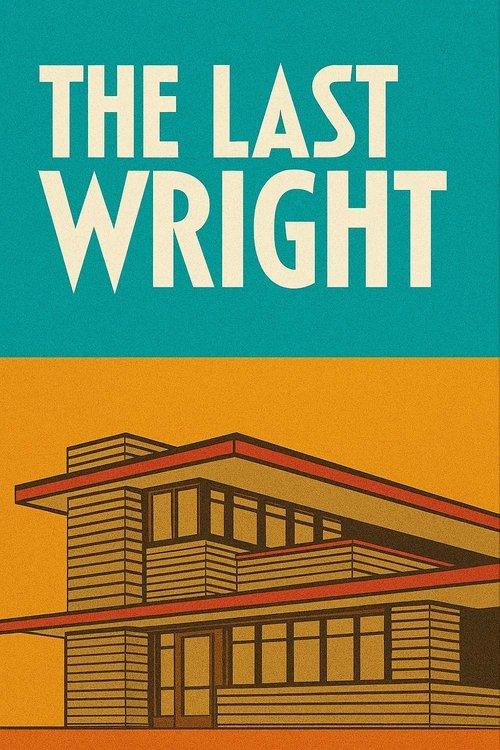 The Last Wright: Building the Final Home Design of America's Greatest Architect filmas online