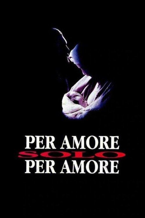 Per amore, solo per amore filmas online