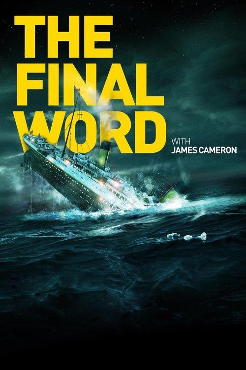 Titanic: The Final Word with James Cameron filmas online