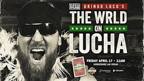 GCW: Gringo Loco's The WRLD on Lucha 2026 filmas žiurėti online