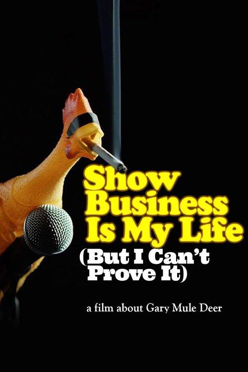 Show Business Is My Life (But I Can't Prove It) filmas online