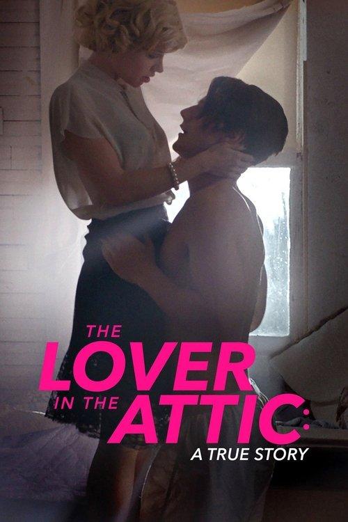 The Lover in the Attic: A True Story filmas online