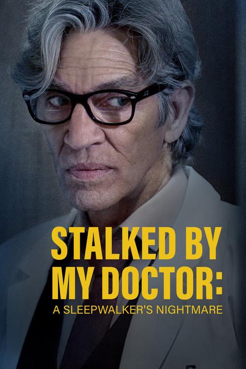 Stalked by My Doctor: A Sleepwalker's Nightmare filmas online