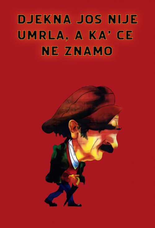 Đekna još nije umrla, a ka' će ne znamo filmas online