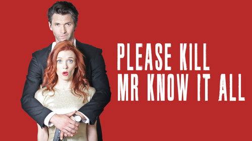 Please Kill Mr. Know It All filmas žiurėti online