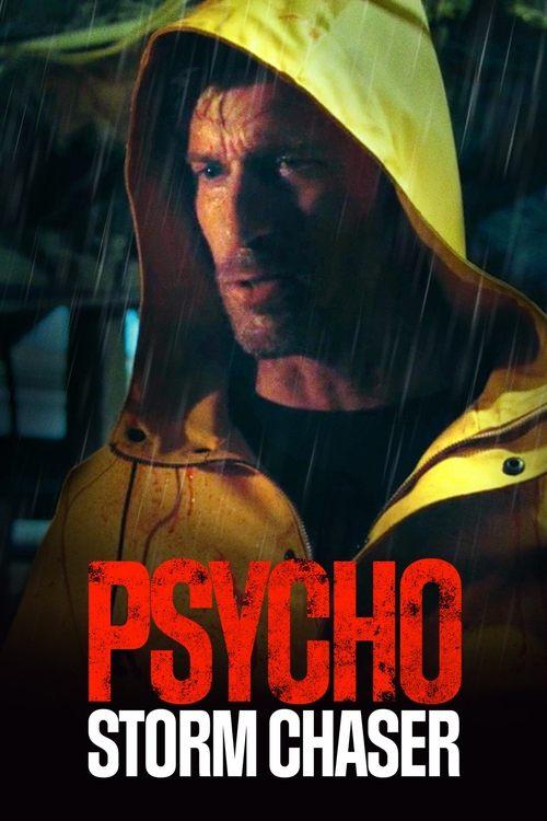 Psycho Storm Chaser filmas online