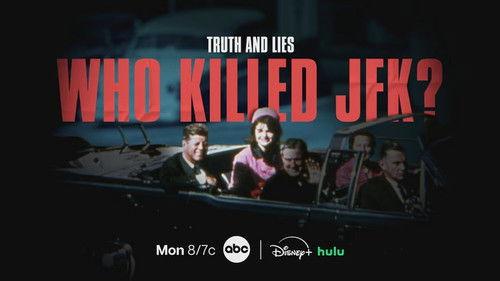 Truth and Lies: Who Killed JFK? filmas žiurėti online