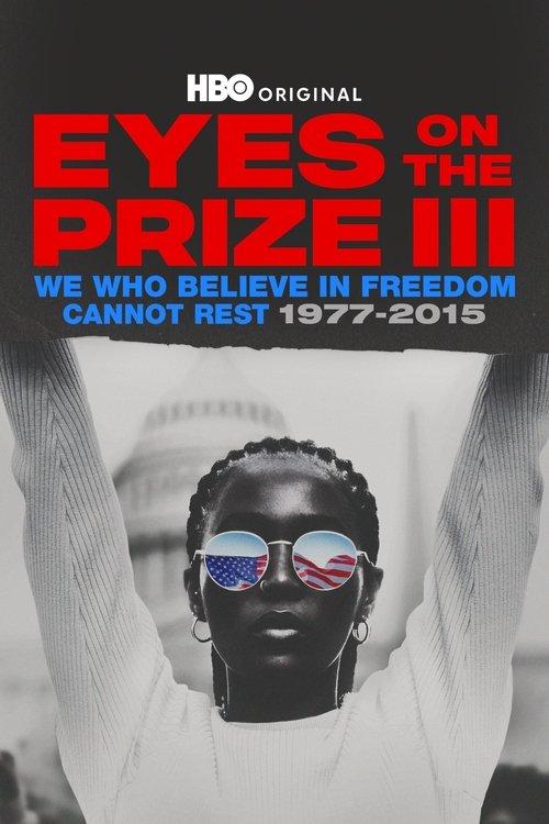 Eyes on the Prize III: We Who Believe in Freedom Cannot Rest 1977-2015 filmas online