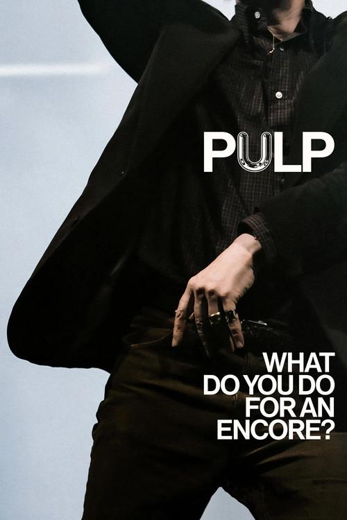 Pulp: What Do You Do for an Encore? filmas online