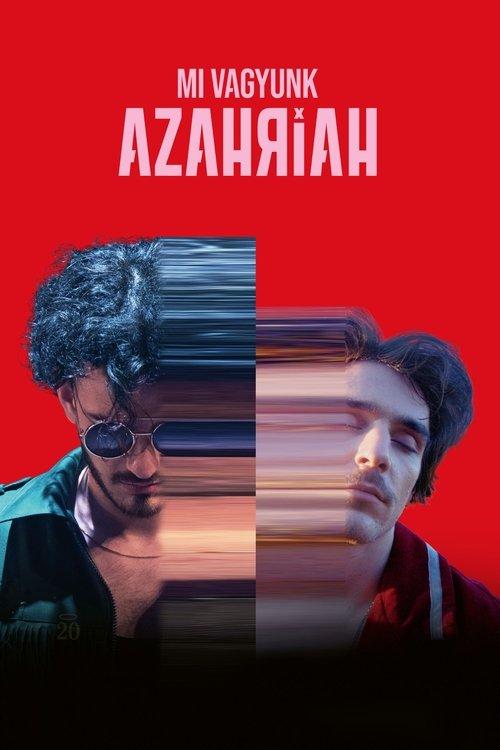 Mi vagyunk Azahriah filmas online