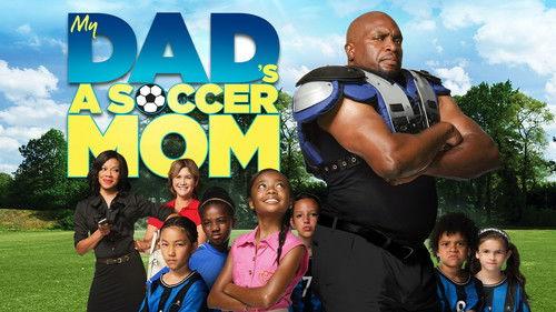 My Dad's a Soccer Mom filmas žiurėti online