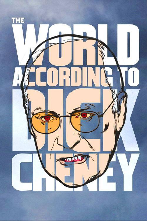 The World According to Dick Cheney filmas online