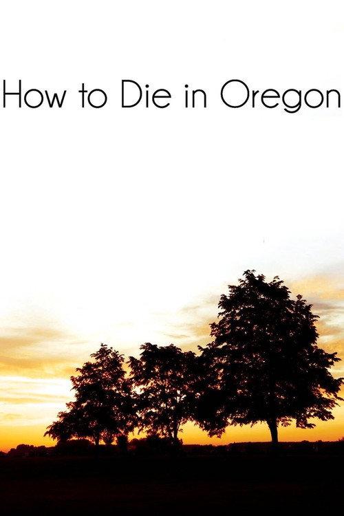 How to Die in Oregon filmas online