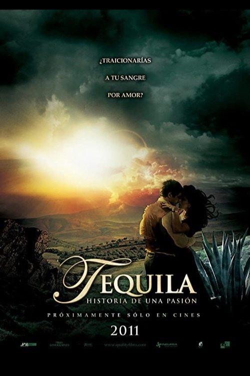 Tequila, historia de una pasión filmas online