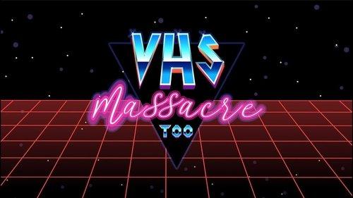 VHS Massacre Too filmas žiurėti online