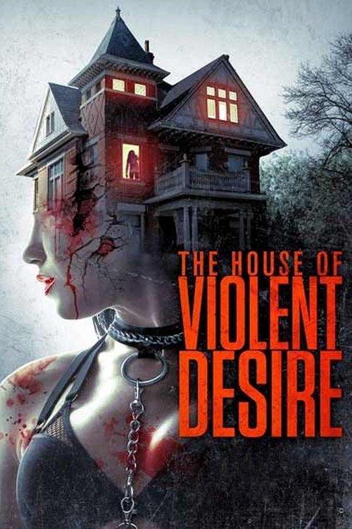 The House of Violent Desire filmas online