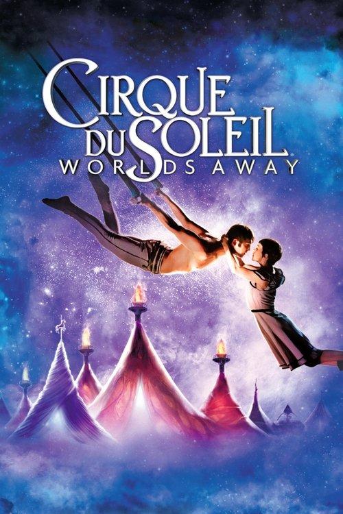 Cirque du Soleil: Worlds Away filmas online