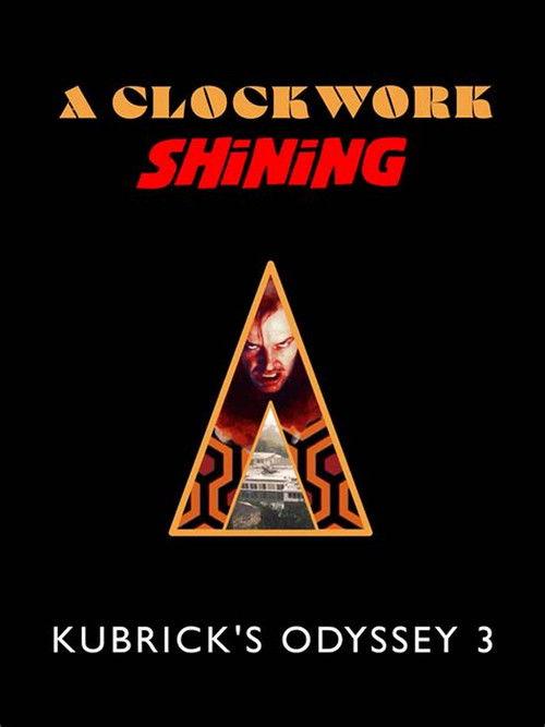A Clockwork Shining: Kubrick's Odyssey 3 filmas online