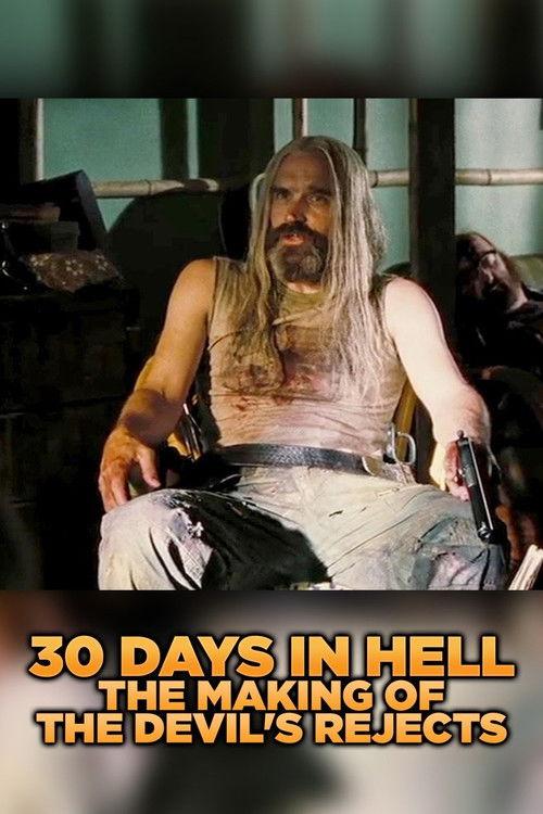 30 Days in Hell: The Making of 'The Devil's Rejects' filmas online