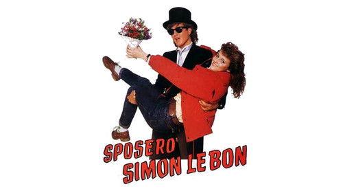 Sposerò Simon Le Bon filmas žiurėti online