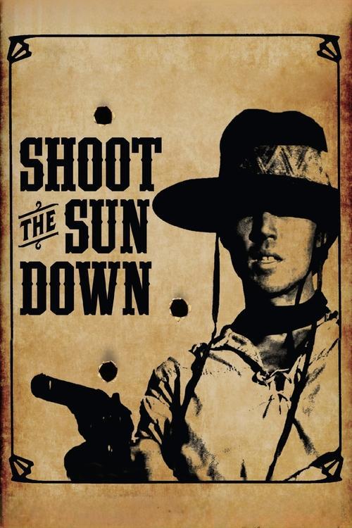 Shoot the Sun Down filmas online