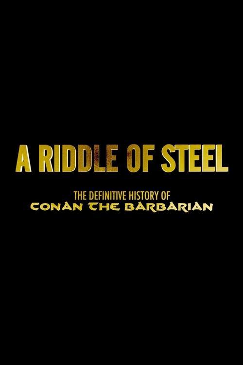A Riddle of Steel: The Definitive History of Conan the Barbarian filmas online