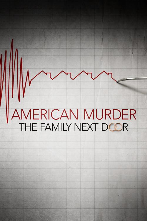 American Murder: The Family Next Door filmas online