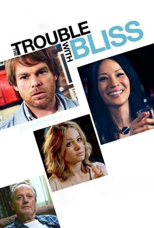 The Trouble With Bliss filmas online