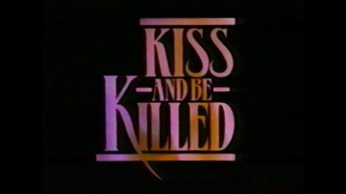 Kiss and Be Killed filmas žiurėti online