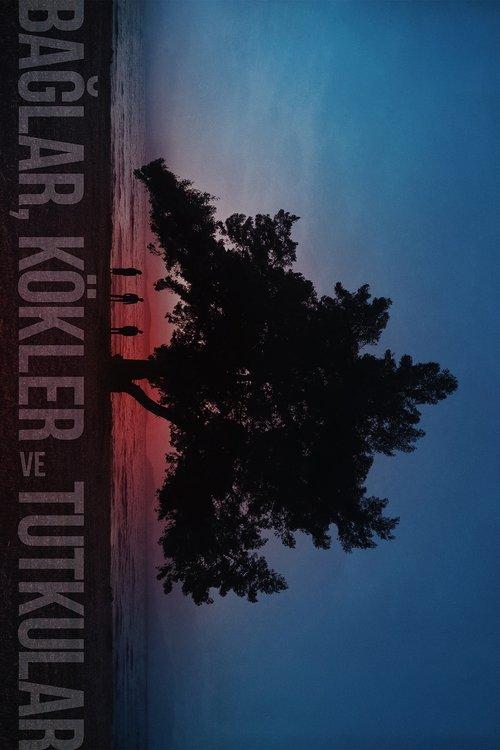 Bağlar, Kökler ve Tutkular filmas online
