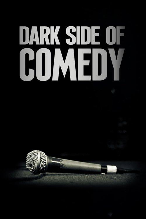 Dark Side of Comedy filmas online