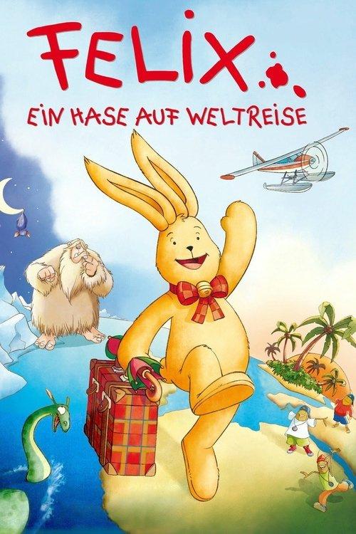 Felix - Ein Hase auf Weltreise filmas online