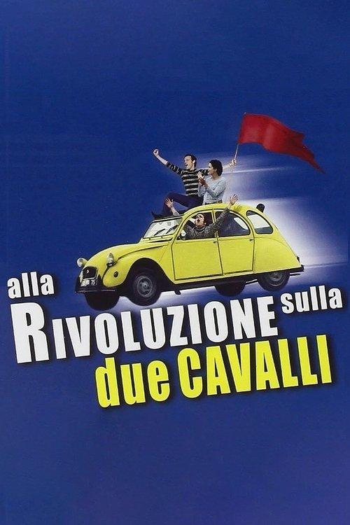Alla rivoluzione sulla due cavalli filmas online