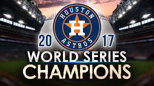 2017 Houston Astros: The Official World Series Film filmas žiurėti online